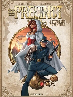 cover image of The Precinct: A Steampunk Adventure